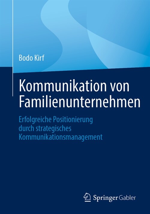 Kommunikation Von Familienunternehmen: Erfolgreiche Positionierung Durch Strategisches Kommunikationsmanagement (Paperback, 1. Aufl. 2024)