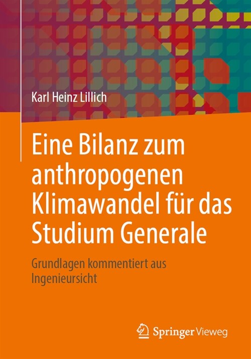 Eine Bilanz Zum Anthropogenen Klimawandel F? Das Studium Generale: Grundlagen Kommentiert Aus Ingenieursicht (Paperback, 1. Aufl. 2024)