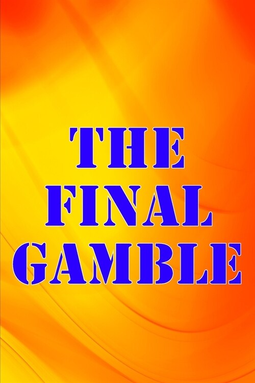 The Final Gamble: Would you stay in the shack for the night? (Paperback)