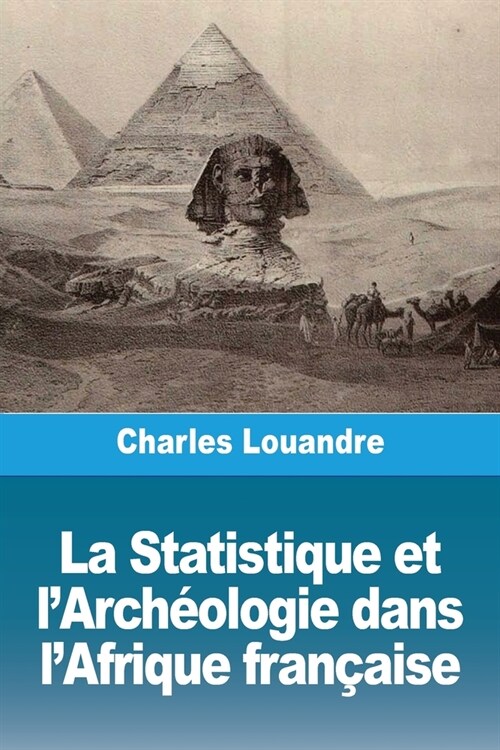 La Statistique et lArch?logie dans lAfrique fran?ise (Paperback)