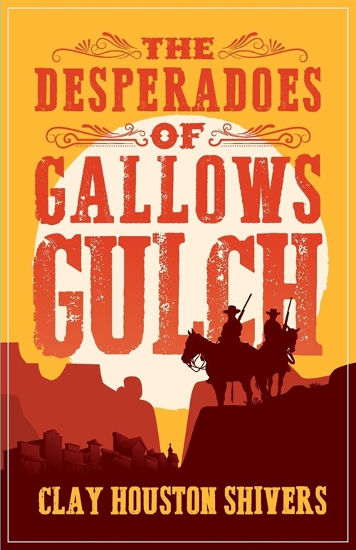The Desperadoes of Gallows Gulch (Paperback)