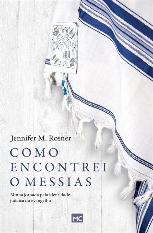 Como encontrei o Messias: Minha jornada pela identidade judaica do evangelho (Paperback)