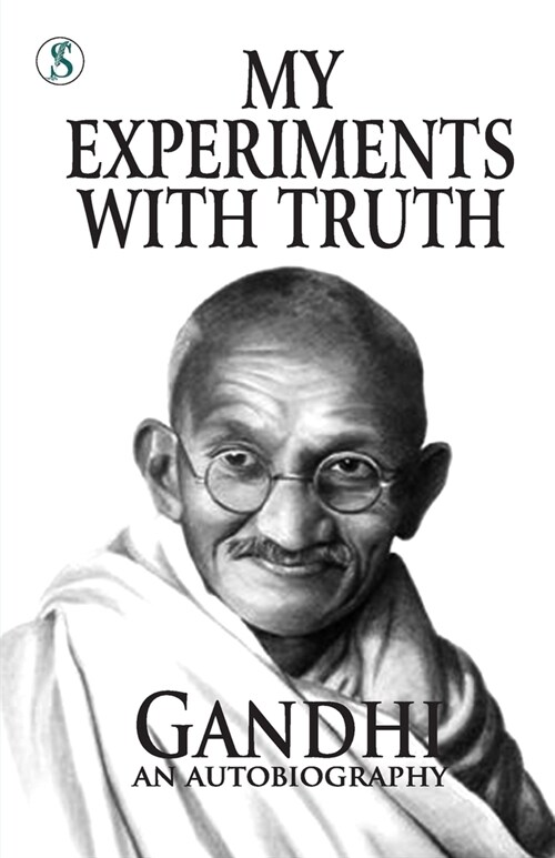 My Experiments With Truth: Gandhi An Autobiography (Paperback)