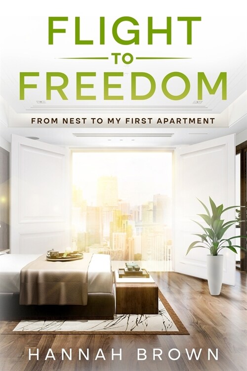 Flight to Freedom: From Nest to My First Apartment (Paperback)