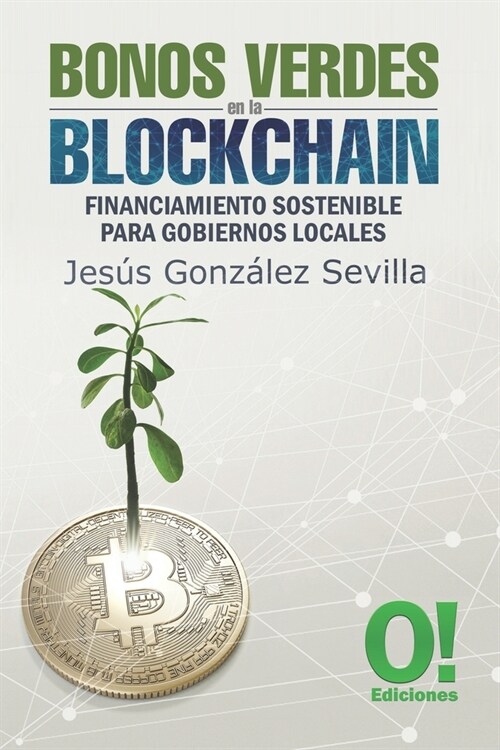 Bonos Verdes en la Blockchain: Financiamiento sostenible para gobiernos locales (Paperback)