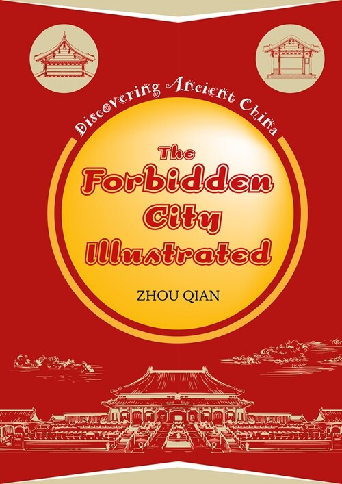 The Forbidden City Illustrated (Hardcover)