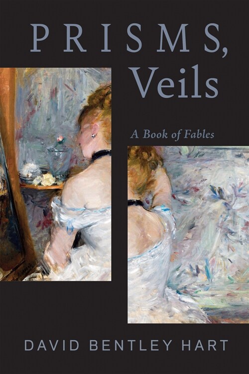 Prisms, Veils: A Book of Fables (Hardcover)