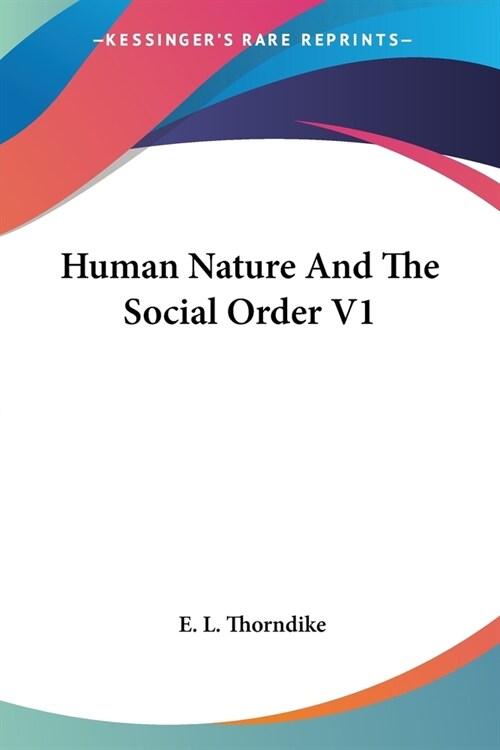 Human Nature And The Social Order V1 (Paperback)