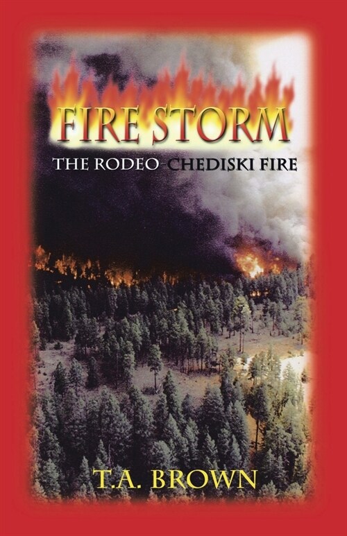 Fire Storm: The Rodeo-Chediski Fire (Paperback)