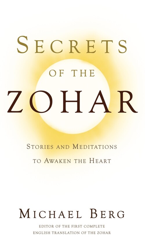 Secrets of the Zohar: Stories and Meditations to Awaken the Heart (Hardcover)