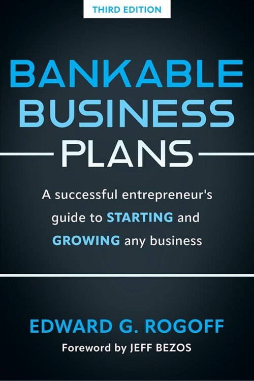 Bankable Business Plans: A Successful Entrepreneurs Guide to Starting and Growing Any Business: Updated 2024 Edition (Paperback, 3)