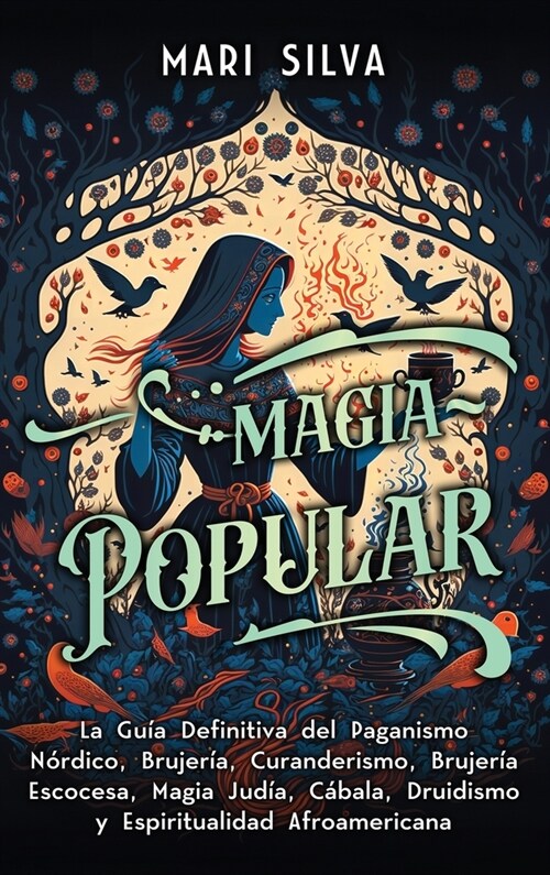 Magia popular: La gu? definitiva del paganismo n?dico, brujer?, curanderismo, brujer? escocesa, magia jud?, C?ala, druidismo y (Hardcover)