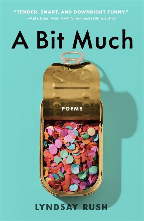 A Bit Much: Poems (Paperback)