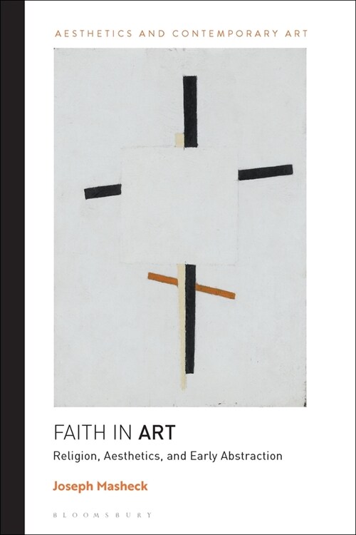 Faith in Art : Religion, Aesthetics, and Early Abstraction (Paperback)