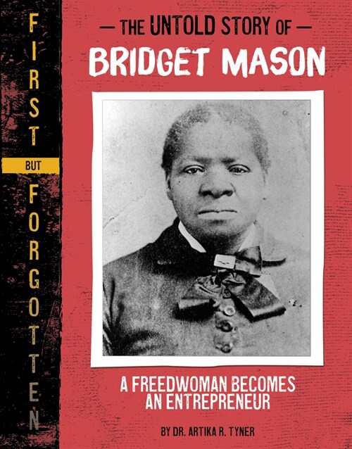 The Untold Story of Bridget Mason: A Freedwoman Becomes an Entrepreneur (Paperback)