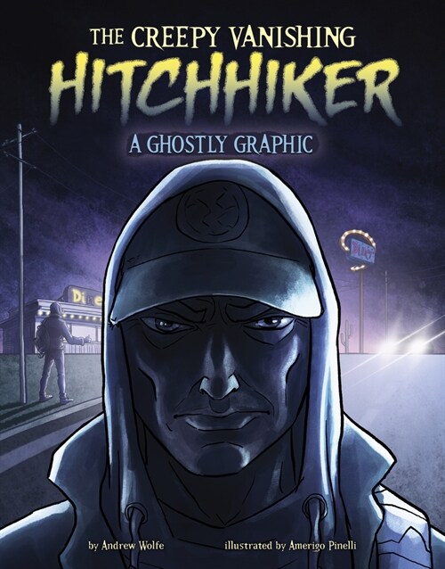 The Creepy Vanishing Hitchhiker: A Ghostly Graphic (Paperback)