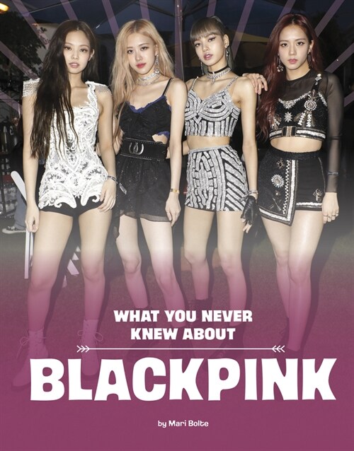 What You Never Knew about Blackpink (Paperback)
