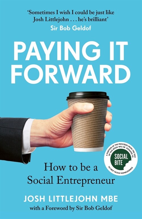 Paying It Forward: How to Be a Social Entrepreneur (Social Change Book, Putting People Before Profit) (Paperback)