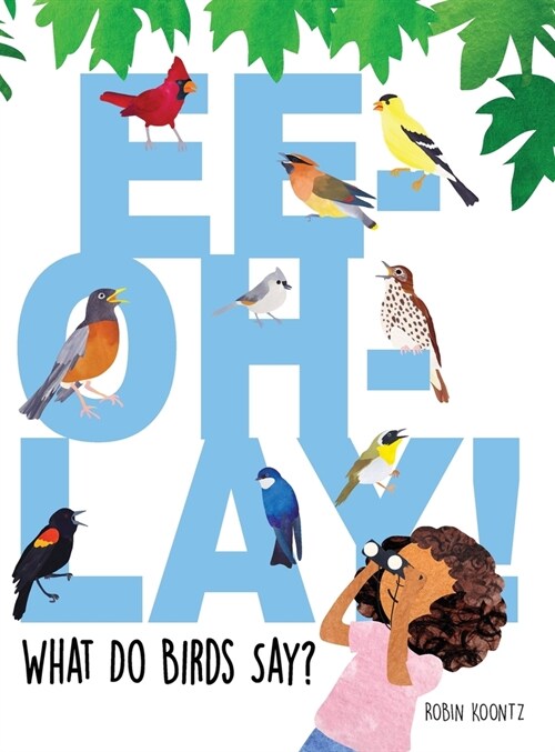 Ee-Oh-Lay! What Do Birds Say? (Hardcover)