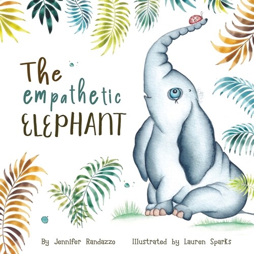 The Empathetic Elephant: A heartwarming rhyming story for kids (Paperback)