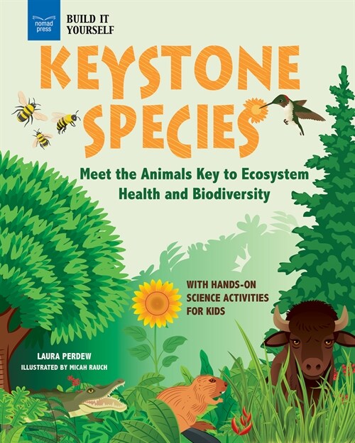 Keystone Species: Meet the Animals Key to Ecosystem Health and Biodiversity with Hands-On Science Activities for Kids (Hardcover)