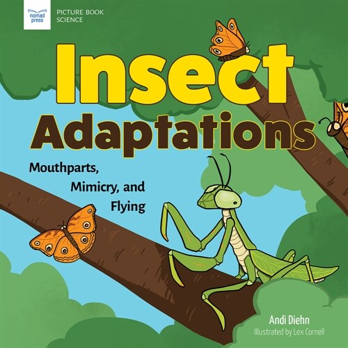 Insect Adaptations: Mouthparts, Mimicry, and Flying (Hardcover)