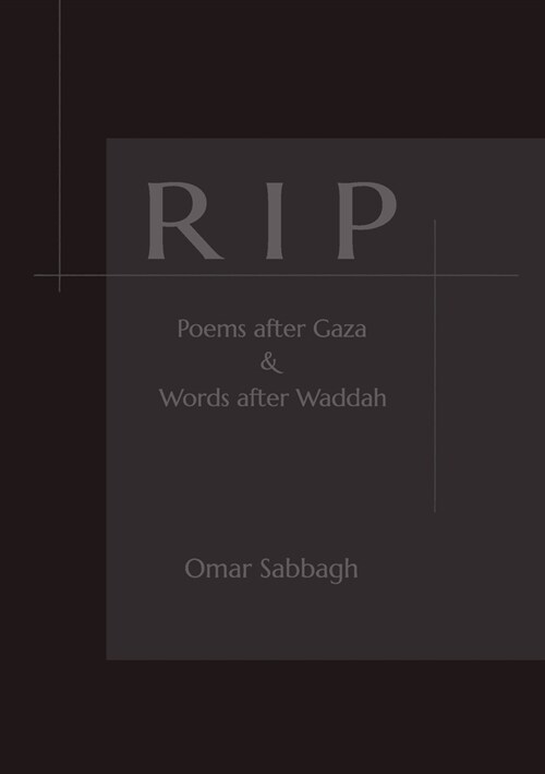 RIP : Poems after Gaza & Words after Waddah (Paperback)