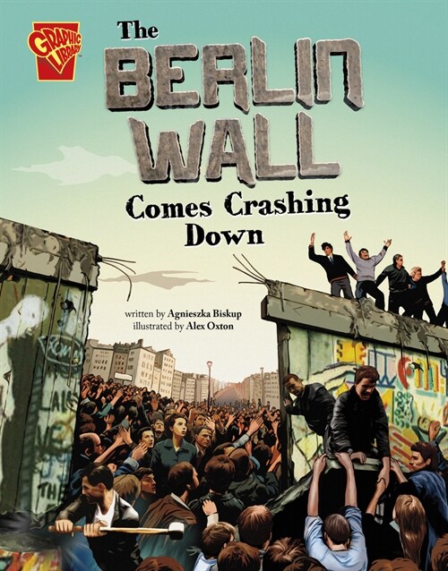 The Berlin Wall Comes Crashing Down (Hardcover)