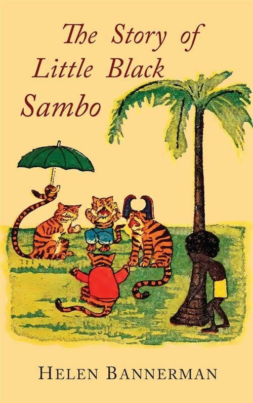 The Story of Little Black Sambo: Color Facsimile of First American Illustrated Edition (Hardcover)