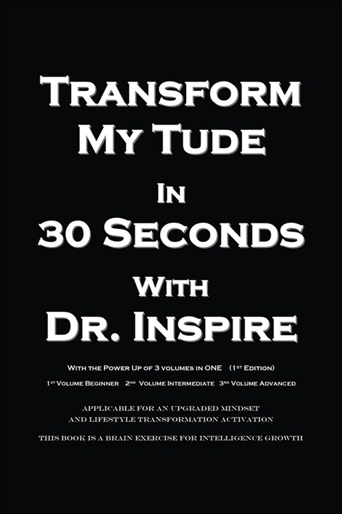 Transform My Tude in 30 Seconds (Paperback)