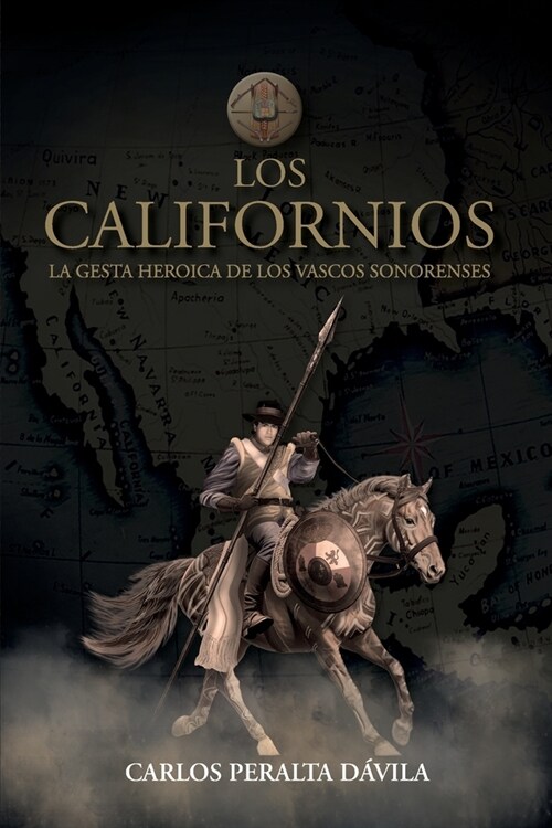 Los Californios: La gesta heroica de las vascos sonorenses (Paperback)