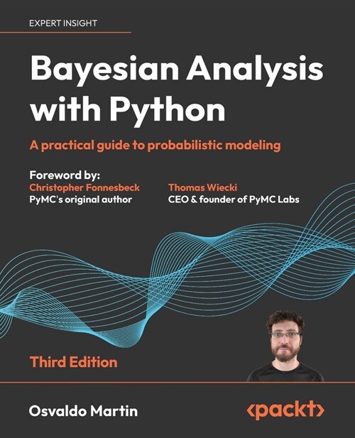 Bayesian Analysis with Python - Third Edition: A practical guide to probabilistic modeling (Paperback, 3)