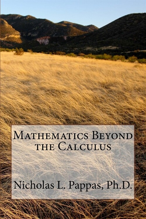 Mathematics Beyond the Calculus (Paperback)