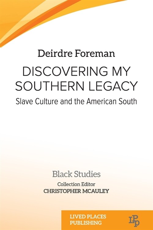 Discovering My Southern Legacy: Slave Culture and the American South (Paperback)