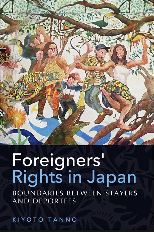 Foreigners Rights in Japan: Boundaries Between Stayers and Deportees (Paperback)