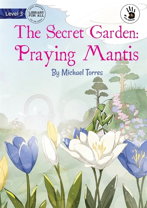 Our Yarning - The Secret Garden: Praying Mantis: Praying Mantis (Paperback)