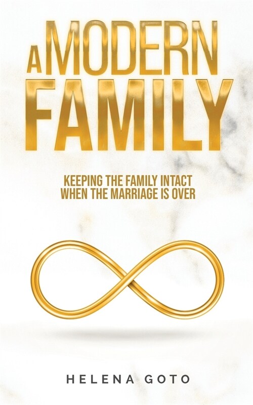 A Modern Family: Keeping the Family Intact when the Marriage is Over (Paperback)