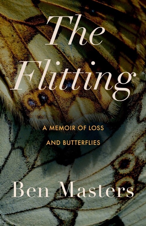 The Flitting: A Memoir of Fathers, Sons, and Butterflies (Paperback)