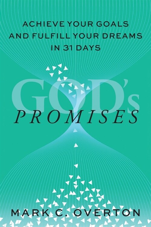 Promises: Achieve Your Goals and Fulfill Your Dreams in 31 Days (Paperback)