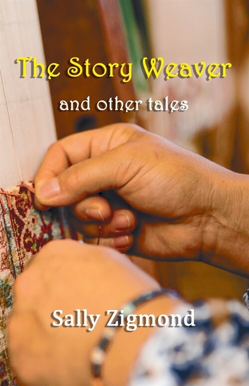 The Story Weaver and other tales (Paperback)