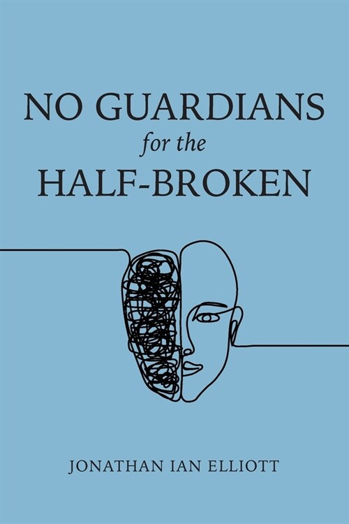 No Guardians for the Half-Broken (Paperback)