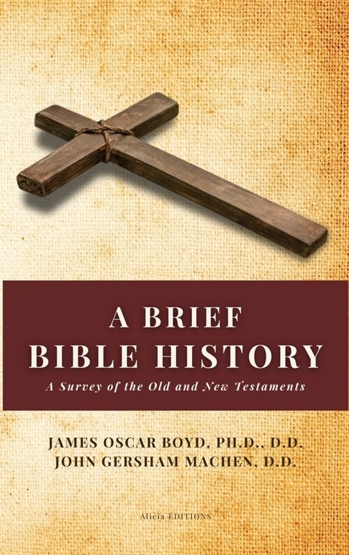 A Brief Bible History: A Survey of the Old and New Testaments (Hardcover)