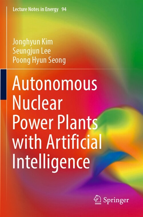 Autonomous Nuclear Power Plants with Artificial Intelligence (Paperback, 2023)