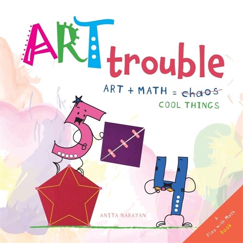 Art Trouble: Art + Math = Cool Things! (Paperback)