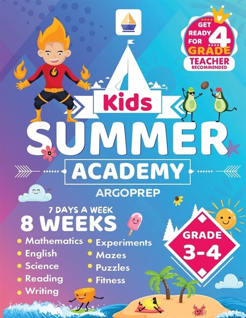 Kids Summer Academy by ArgoPrep - Grades 3-4: 8 Weeks of Math, Reading, Science, Logic, and Fitness Online Access Included Prevent Summer Learning Los (Paperback)
