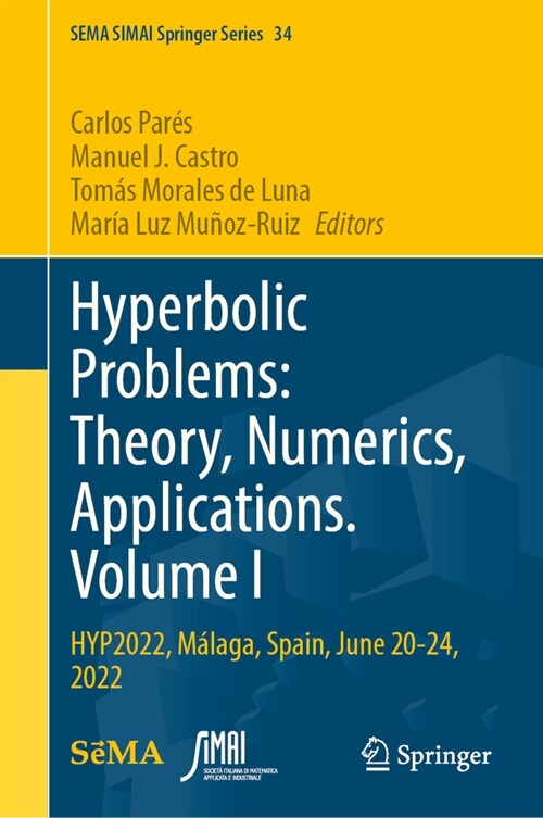 Hyperbolic Problems: Theory, Numerics, Applications. Volume I: Hyp2022, M?aga, Spain, June 20-24, 2022 (Hardcover, 2024)