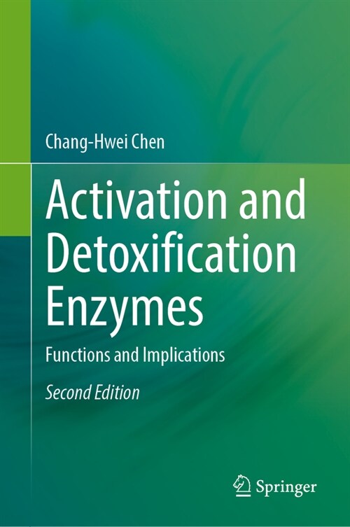 Activation and Detoxification Enzymes: Functions and Implications (Hardcover, 2, 2024)