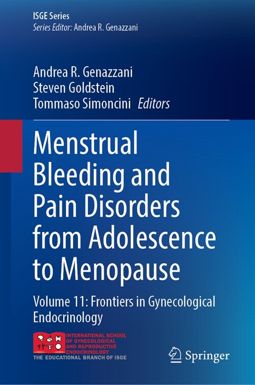 Menstrual Bleeding and Pain Disorders from Adolescence to Menopause: Volume 11: Frontiers in Gynecological Endocrinology (Hardcover, 2024)