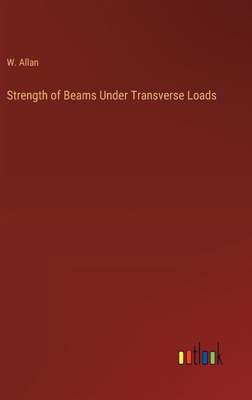 Strength of Beams Under Transverse Loads (Hardcover)