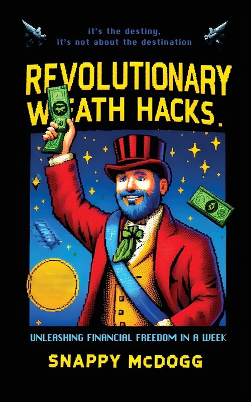 Revolutionary Wealth Hacks (Paperback)